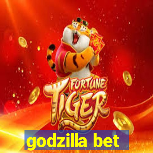 godzilla bet